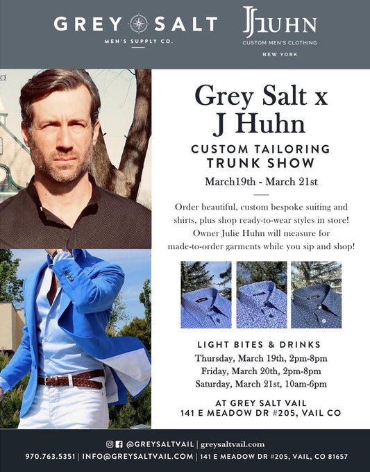 Grey Salt x J Huhn Trunk Show | March 19th-21st